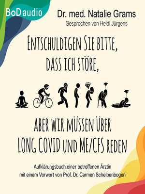 cover image of Entschuldigen Sie bitte, dass ich störe, aber wir müssen über Long Covid und Me/Cfs reden--Aufklärungsbuch einer betroffenen Ärztin (Ungekürzt)